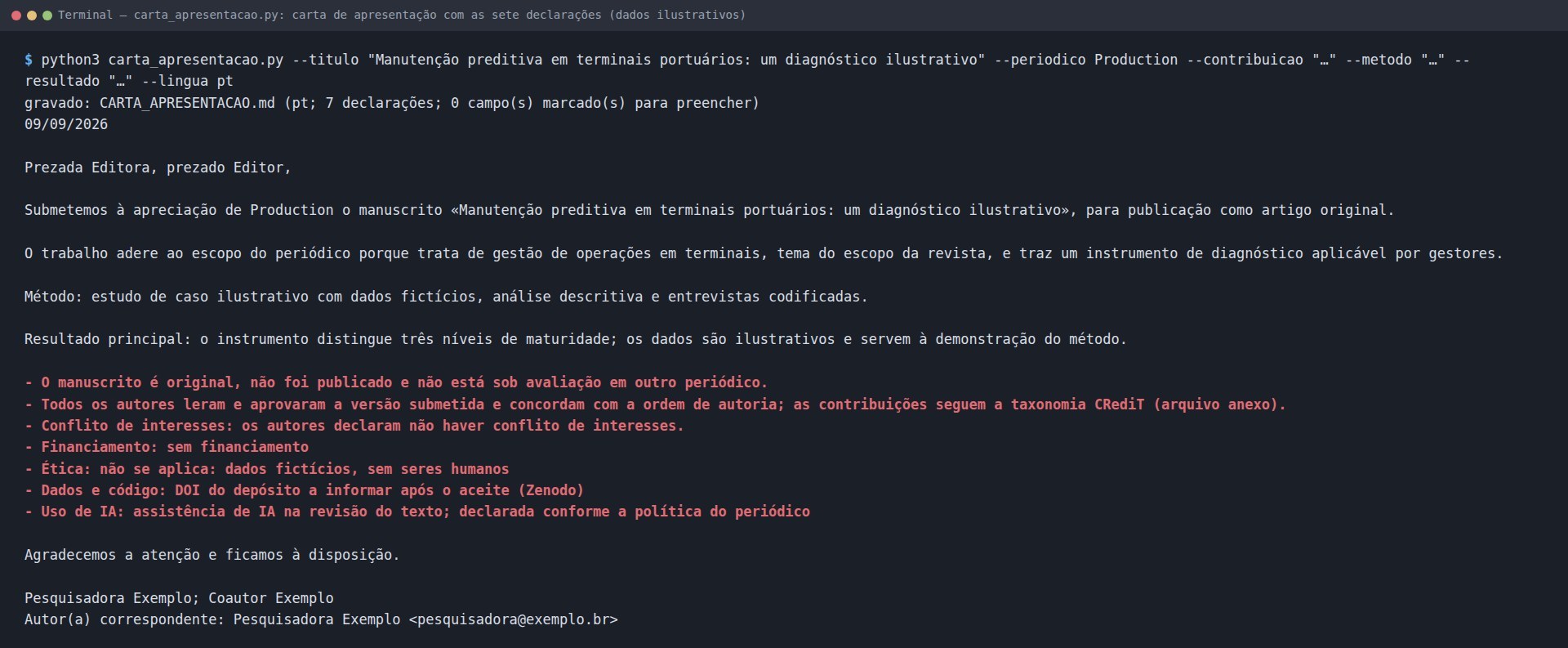 Terminal: python3 scripts/carta_apresentacao.py com os argumentos titulo, periodico, contribuicao, metodo, resultado e as declarações responde gravado: CARTA_APRESENTACAO.md (pt; 7 declarações; 0 campo(s) marcado(s) para preencher), e o arquivo mostra a carta com os parágrafos e a lista de declarações